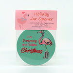 Flamingo-I'm Dreaming of a Warm Christmas 5" Rubber Jar Opener