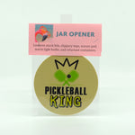Pickleball King on round rubber jar opener