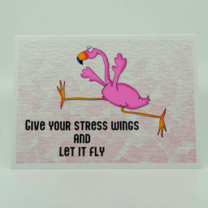 Pink Flamingo with words Give your stress wings and let it fly on a greeting card