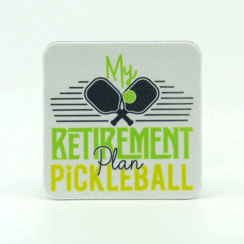 My retirement plan pickleball on a square home coaster