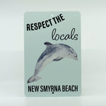 Respect the Locals-Dolphin-New Smyrna Beach Street Sign