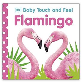 Baby Touch and Feel Flamingo Book