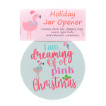 5" Rubber Jar Opener with I am dreaming of a Pink Christmas with Santa Flamingo