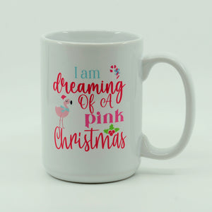 I am dreaming of a Pink Christmas White Ceramic 15 ounce mug