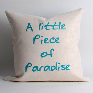 16"x16" pillow with words A little piece of Paradise